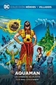 Colección Héroes y villanos #59. Aquaman. Las crónicas de Atlantis