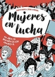 Mujeres en lucha. 150 años de reivindicacion feminista
