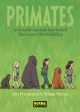 Primates. Primates. La Intrépida Ciencia De Jane Goodall, Dian Fossey Y Biruté Galdikas